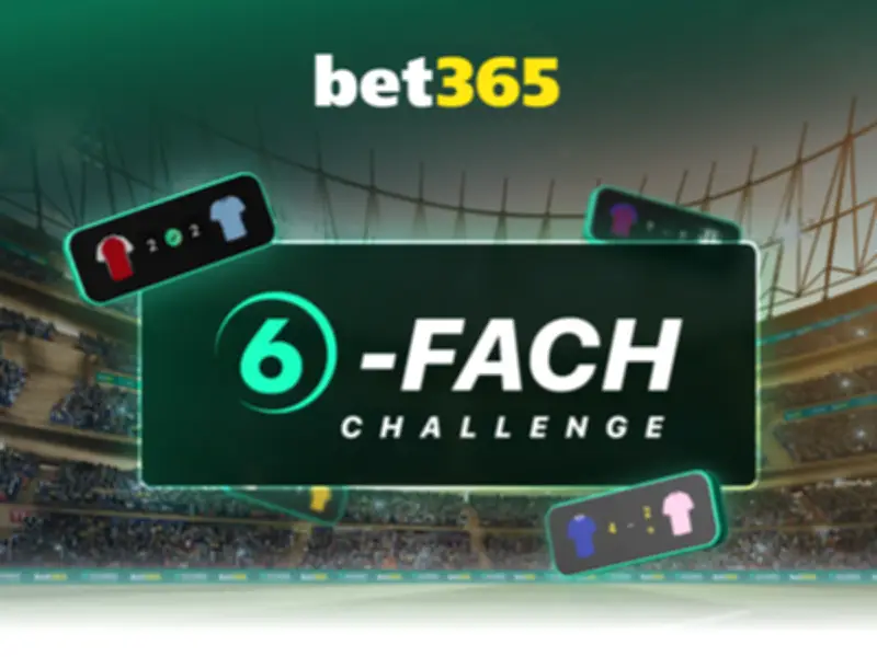 Bundesliga-Prognose: 100.000 € Jackpot bei bet365 6-fach Challenge am 22. Spieltag