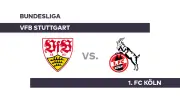 VfB Stuttgart gegen 1. FC Köln: Heimstärke trifft auf Auswärtsschwäche in der Bundesliga