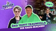 YouTube-Serie 'Macherland': Ökodorf-Gemeinschaft trifft auf Villa-Restaurator in Sachsen-Anhalt