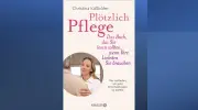 „Plötzlich Pflege“: Christina Käßhöfers Ratgeber für pflegende Angehörige