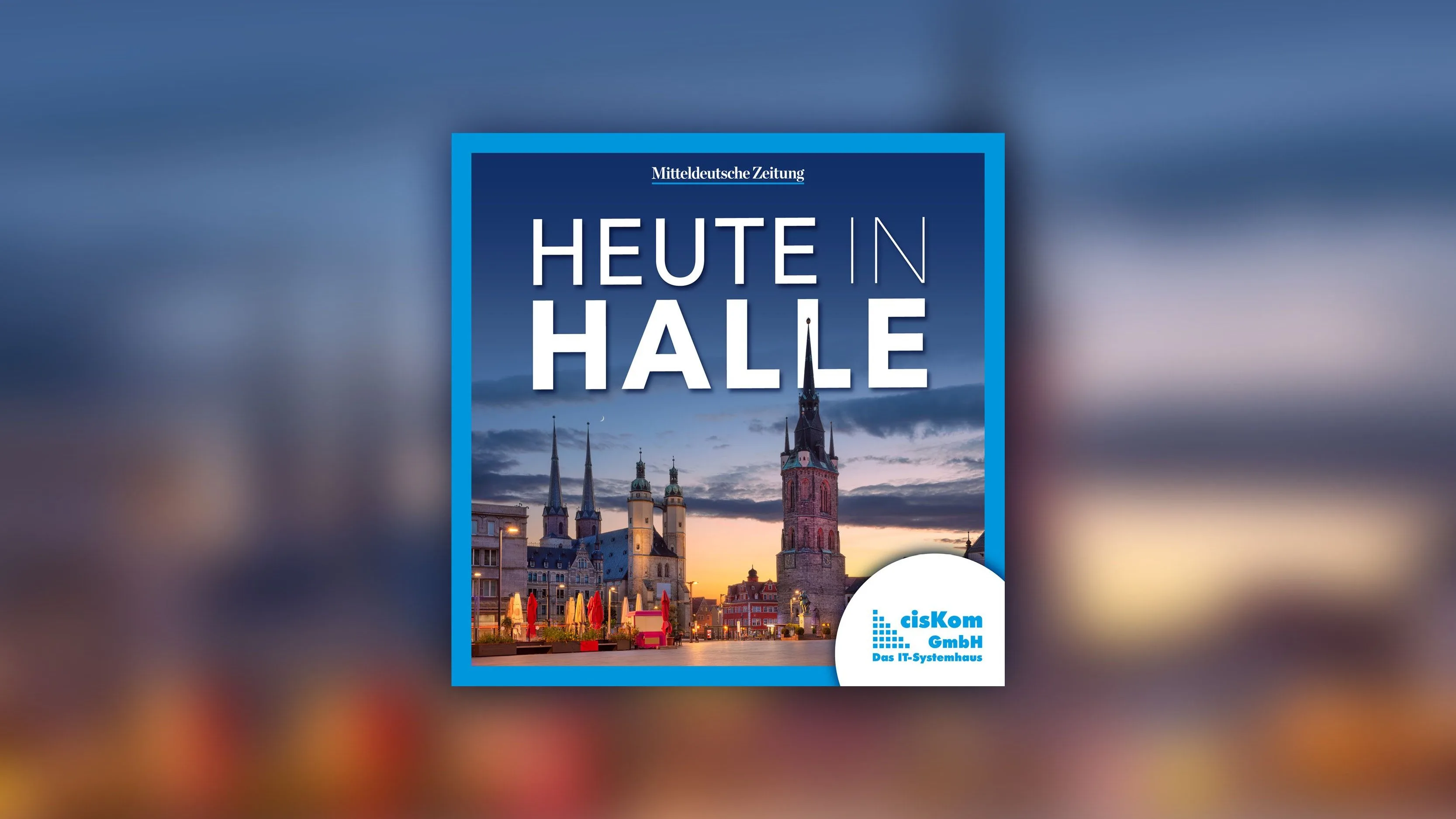 Heute in Halle: Podcast mit täglichen News aus der Region
